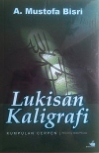 Lukisan kaligrafi : kumpulan cerpen