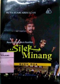 Menyikap rahasia keunikan silek minang: buku dua
