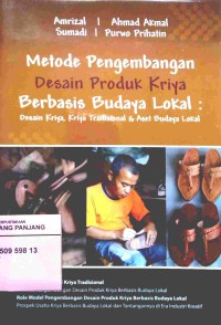 Metode pengembangan desain produk kriya berbasis budaya lokal: desain kriya, kriya tradisional & aset budaya lokal