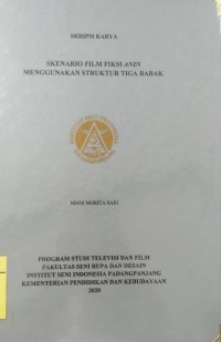 Skenario film fiksi anin menggunakan struktur tiga babak: skripsi karya + CD