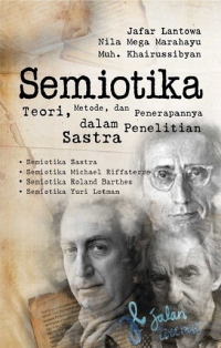 Semiotika teori, metode, dan penerapannya dalam penelitian sastra