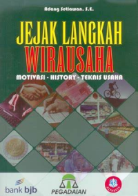 Jejak langkah wirausaha: motivasi history teknis usaha