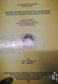 Perempuan minangkabau dalam ekspresi tengkuluk tanduk karya keramik: Lap. tugas akhir karya seni