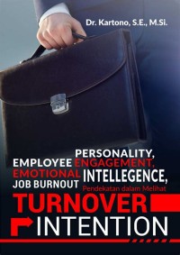 Personality, employee engagement, emotional intelegence, job burnout: pendekatan dalam melihat turnover intention