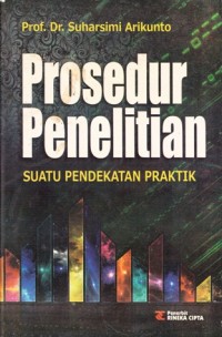 Prosedur penelitian: suatu pendekatan praktik (edisi 7)