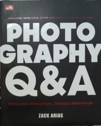 Photography Q & A :Pertanyaan sebenarnya. Jawaban sebenarnya