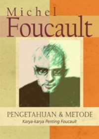 Pengetahuan & metode: karya-karya penting foucault