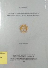 Classical cutting pada film fiksi basangketo untuk penyampaian detail informasi ekspresi: skripsi karya