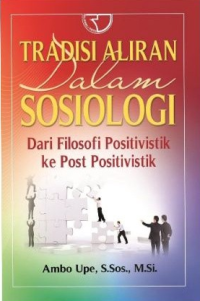 Tradisi aliran dalam sosiologi dari filosofi positivistik ke post positivistik