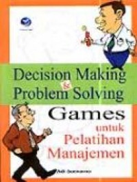 Image of Decicion making dan problem salving games untuk pelatihan manajemen