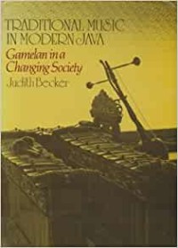 Traditional music in modern java: gamelan in a charging society
