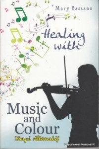 Healing with music and colour : Terapi alternatif
