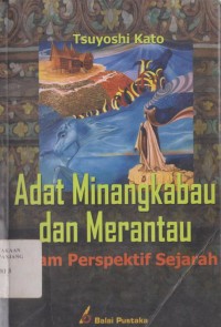 Adat Minangkabau dan merantau: dalam perspektif sejarah
