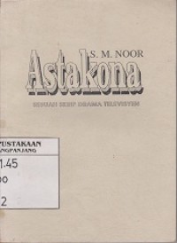 Astakona : sebuah skrip drama televisyen