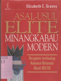 Asal-usul elite Minangkabau: respons terhadap kolonial Belanda abad XIX/XX