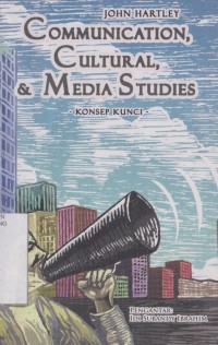 Communication, cultural dan media studies: konsep kunci