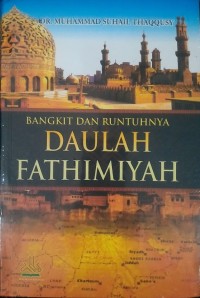 Bangkit dan runtuhnya Daulah Fathimiyah