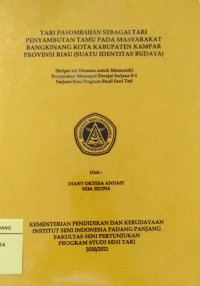 Tari pasombahan sebagai tari penyambutan tamu pada masyarakat Bangkinang kota Kabupaten kampar Provinsi Riau (suatu identitas budaya): skripsi + CD