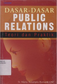 Dasar-dasar public relations: teori dan praktek