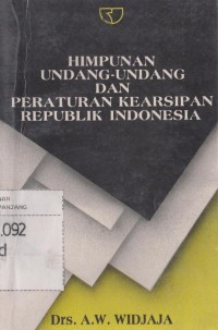 Himpunan undang-undang dan peraturan kaarsipan Republik Indonesia