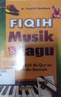Fiqih musik dan lagu: perspektif al-Qur'an dan sunnah