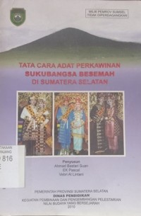 Tata cara adat perkawinan suku bangsa Besemah di Sumatera Selatan
