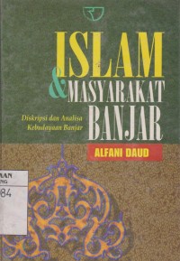 Islam & masyarakat Banjar : deskripsi dan analisa kebudayaan Banjar