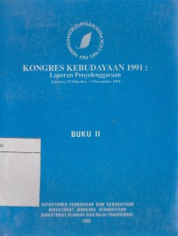 Kongres kebudayaan 1991 : laporan penyelenggaraan Jakarta 29 oktober03 november 1991 buku II