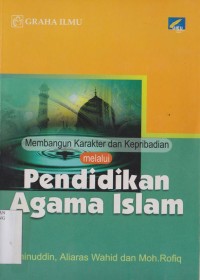 Membangun karakter dan kepribadian melalui pendidikan agama Islam