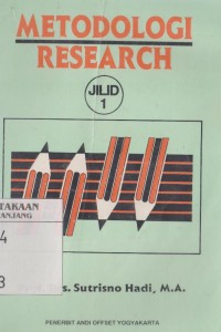 Metodologi Research : Untuk penulis paper, skripsi,thesis dan disertasi jilid I