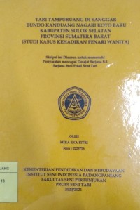 Tari tampuruang di sanggar Bundo Kanduang Nagarai Koto Baru Kabupaten Solok Selatan Provinsi Sumatera Barat (studi kasus kehadiran penari wanita): skripsi + CD