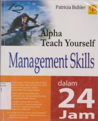 Alpha teach yourself: management skills dalam 24 jam