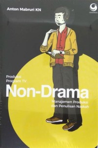 Image of Produksi program TV non-drama :manajemen produksi & penulisan naskah