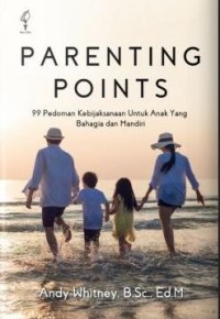 Image of Parenting points: 99 pedoman kebijaksanaan untuk anak yang bahagia dan mandiri