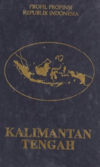 Profil propinsi Republik Indonesia: Kalimantan Tengah
