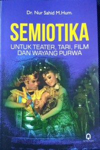 Image of Semiotika :untuk teater, tari, wayang purwa, dan film