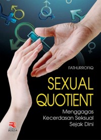Image of Sexual quotient: menggagas kecerdasan seksual sejak dini