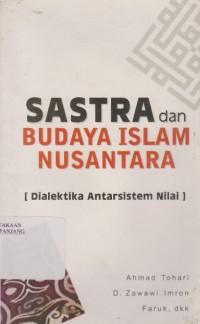 Image of Sastra dan budaya Islam Nusantara : dialektika antar sistem nilai
