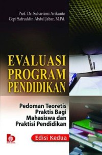 Evaluasi program pendidikan: pedoman teoritis praktis bagi mahasiswa dan praktisi pendidikan
