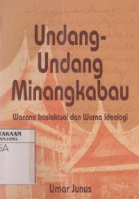 Undang-undang minangkabau: wacana intelektual dan warna ideologi