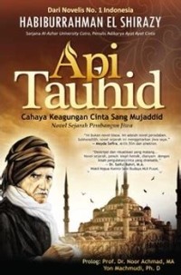 Image of Api Tauhid : Cahaya Keagungan cinta Sang Mujaddid , Novel Sejarah Pembangun Jiwa