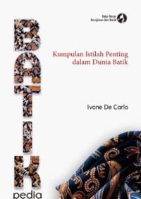 Batikpedia: kumpulan istilah penting dalam dunia batik