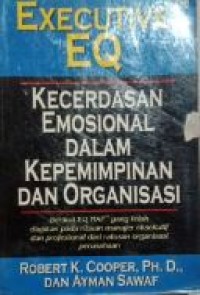 Executive EQ: kecerdasan emosional dalam kepemimpinan dan organisasi
