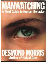 Manwatching: a field guide to human behavior