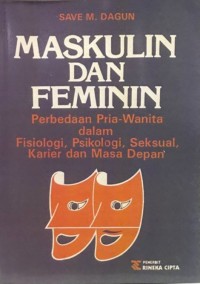 Maskulin dan feminim: perbedaan pria-wanita dalam fisiologi, psikologi, seksual, karier dan masa depan