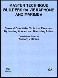Master technicque builder for vibraphone and marimba : two and four maket technical exercise by leading concert and recording artists