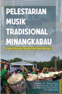 Pelestarian musik tradisional Minangkabau: kajian formula musikal dan keunikanya