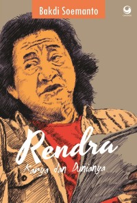 Image of Rendra : karya dan dunianya