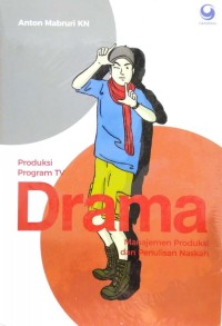 Image of Produksi program TV drama produksi program TV : manajemen produksi dan penulisan naskah