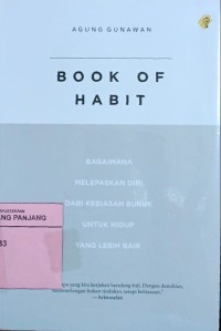 Book of habit: bagaimana melepaskan diri dari kebiasan buruk untuk hidup yang lebih baik